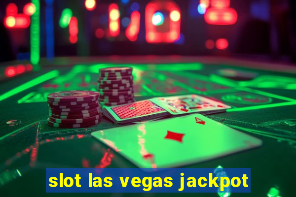 slot las vegas jackpot