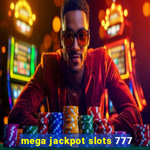 mega jackpot slots 777