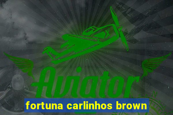 fortuna carlinhos brown