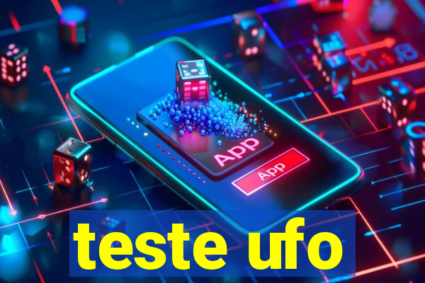 teste ufo