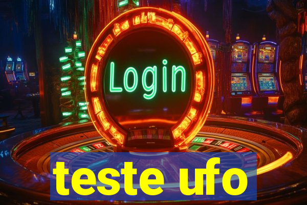 teste ufo