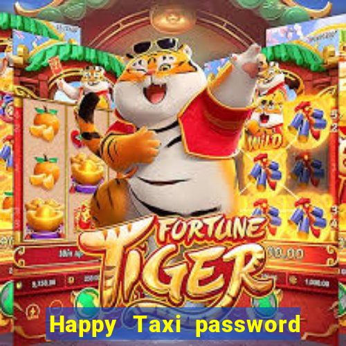 Happy Taxi password road 96 road 96 senha do cofre