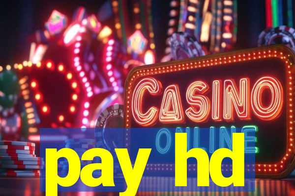 pay hd