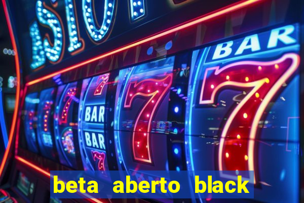 beta aberto black ops 6 game pass