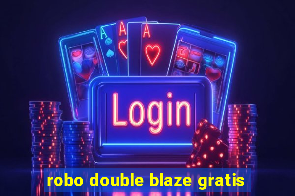 robo double blaze gratis