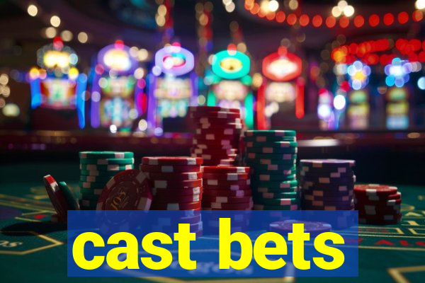 cast bets