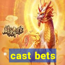 cast bets