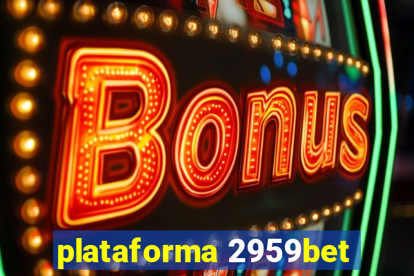 plataforma 2959bet