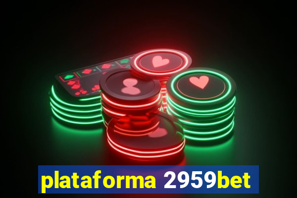 plataforma 2959bet