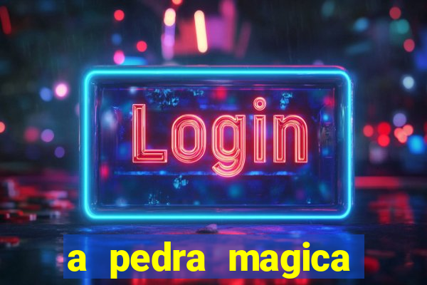 a pedra magica filme completo dublado gratis