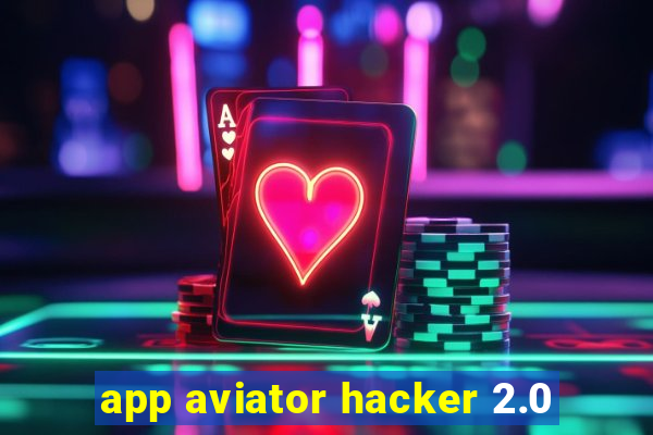 app aviator hacker 2.0