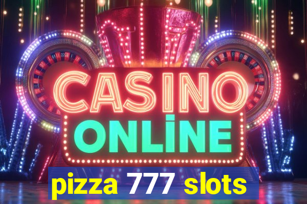 pizza 777 slots