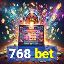 768 bet