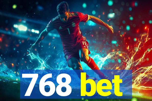 768 bet