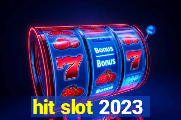 hit slot 2023