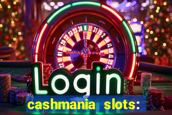 cashmania slots: slot games