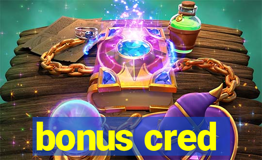 bonus cred