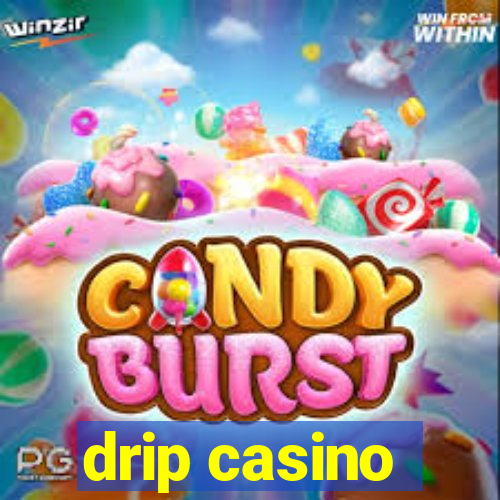 drip casino