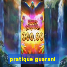 pratique guarani