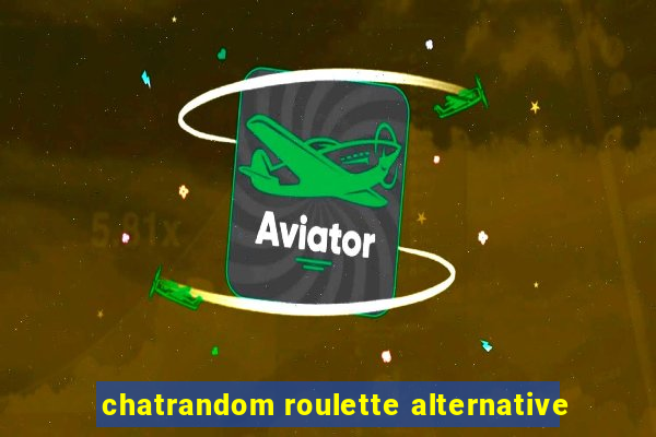 chatrandom roulette alternative