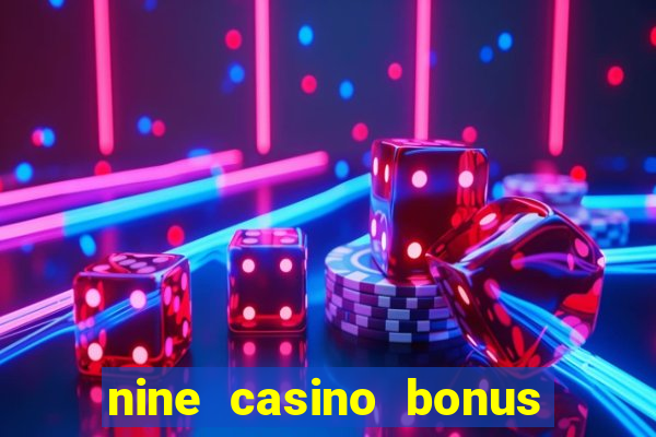 nine casino bonus code 2024