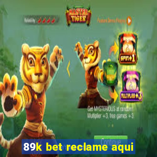 89k bet reclame aqui