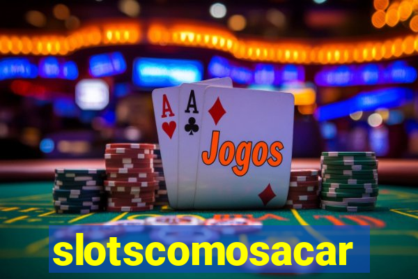 slotscomosacar