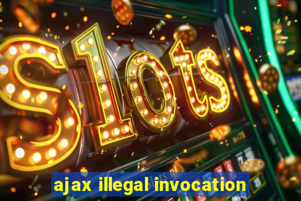 ajax illegal invocation