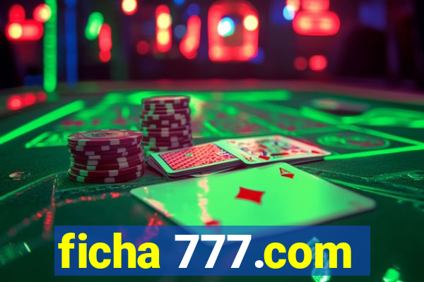 ficha 777.com