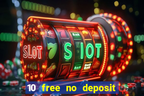 10 free no deposit casino uk 2023