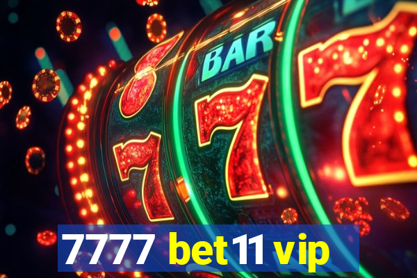 7777 bet11 vip