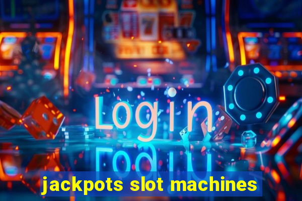 jackpots slot machines