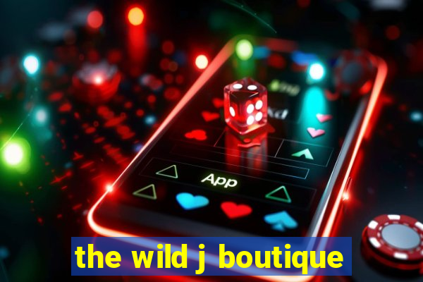 the wild j boutique