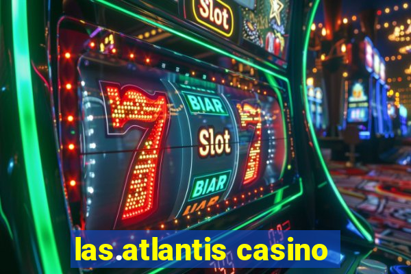 las.atlantis casino