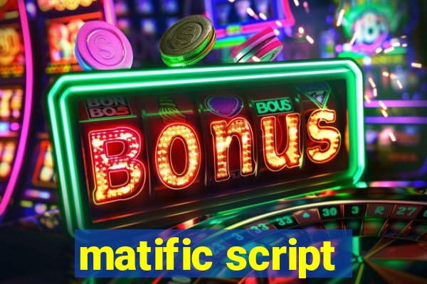 matific script