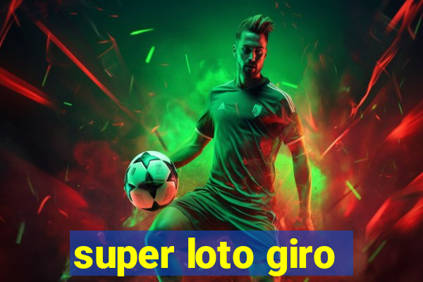 super loto giro