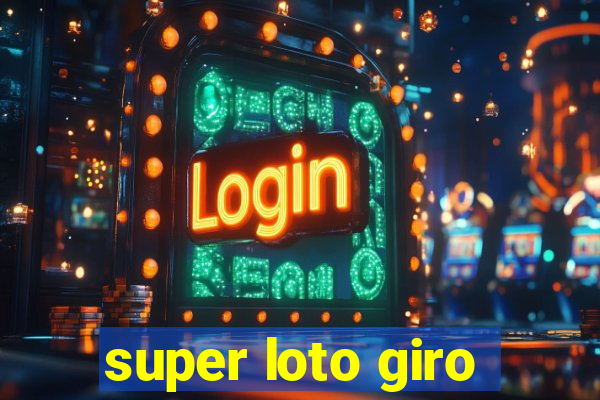 super loto giro