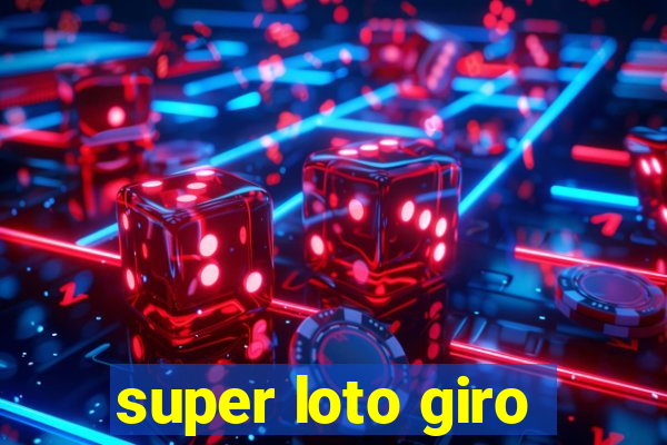 super loto giro