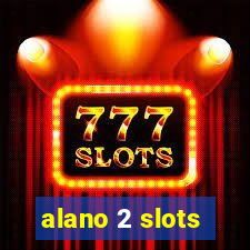 alano 2 slots