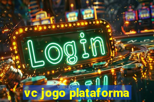 vc jogo plataforma