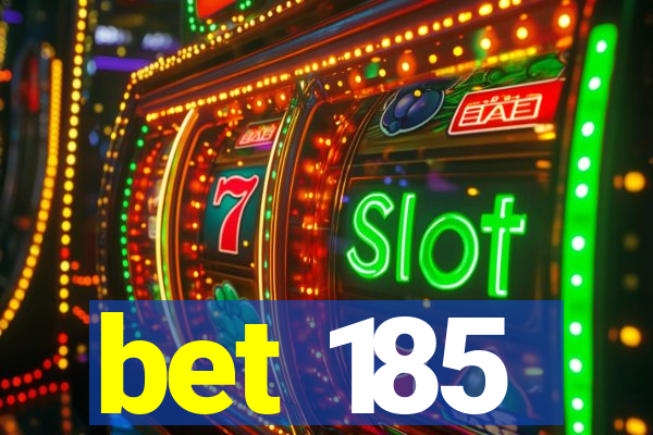 bet 185