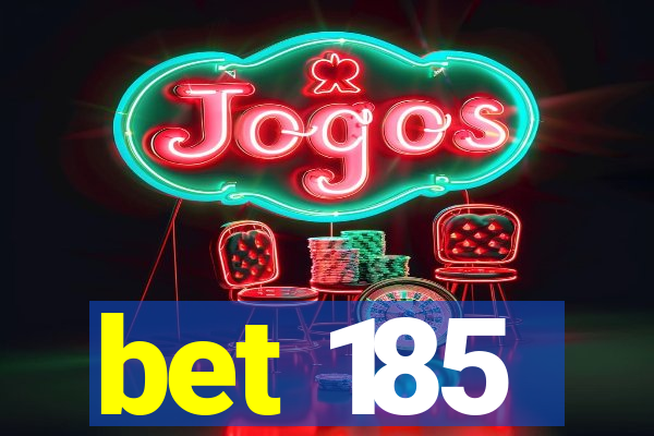 bet 185