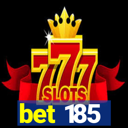 bet 185