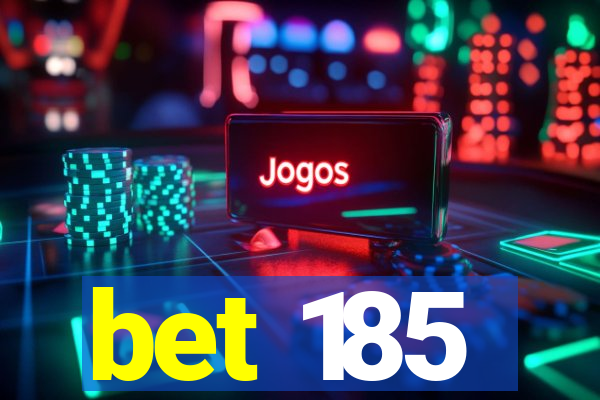 bet 185