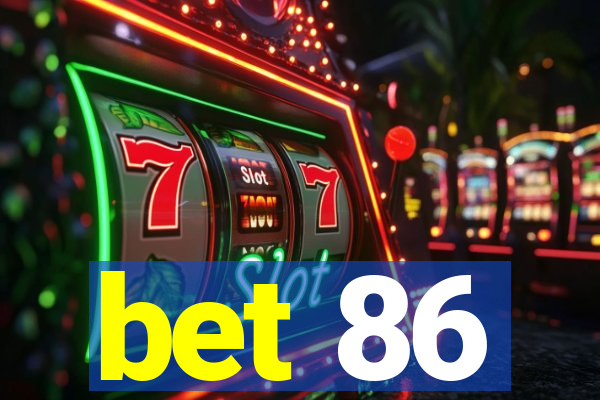 bet 86