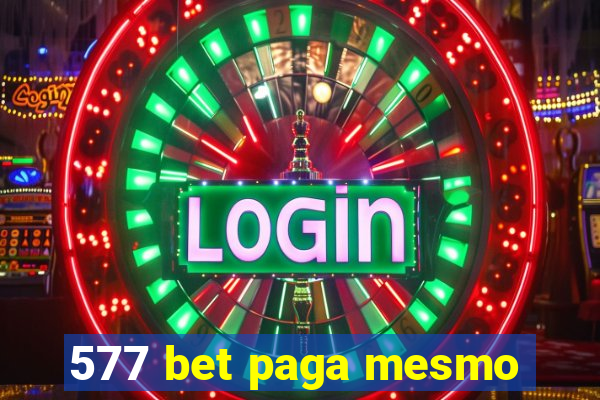 577 bet paga mesmo