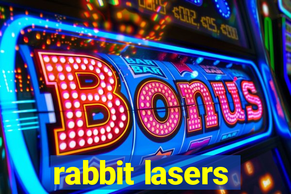 rabbit lasers