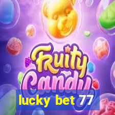 lucky bet 77