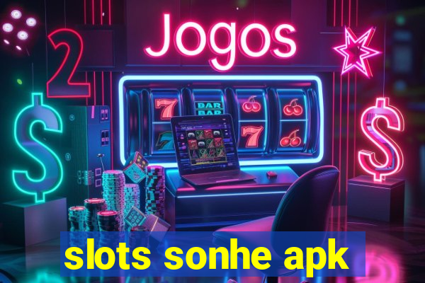 slots sonhe apk