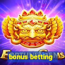 bonus betting